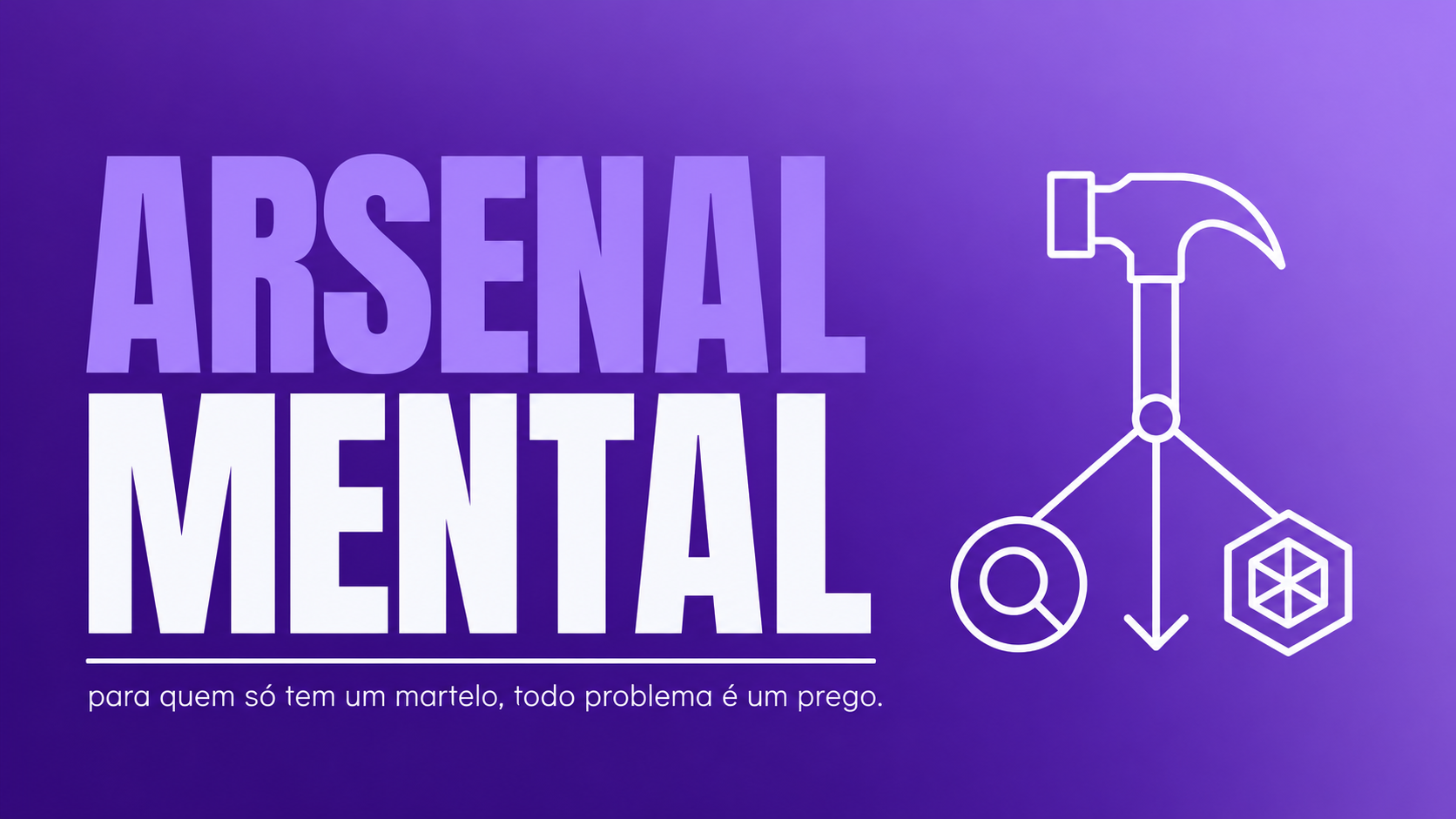 Arsenal Mental: Ferramentas dos Maiores Pensadores