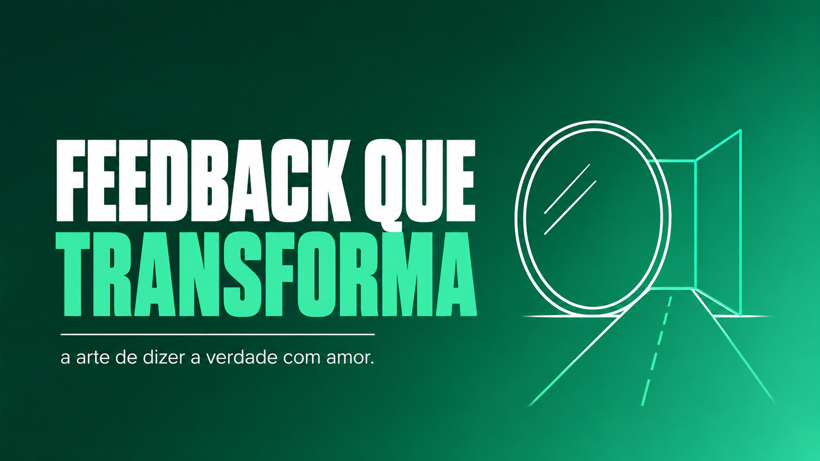 Feedback que Transforma: A Arte de Dizer a Verdade com Amor