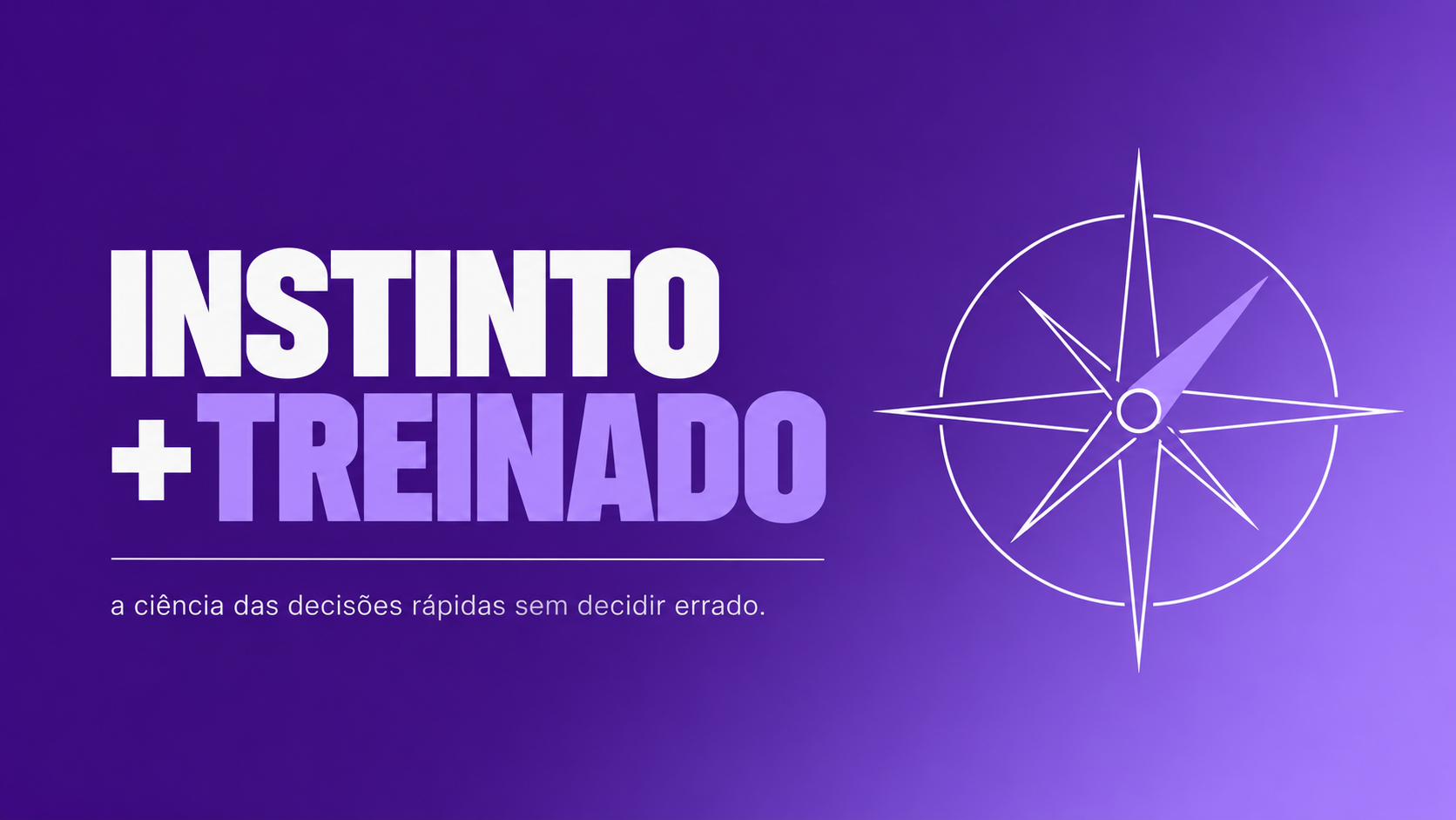 Instinto Treinado: A Ciência das Decisões Rápidas