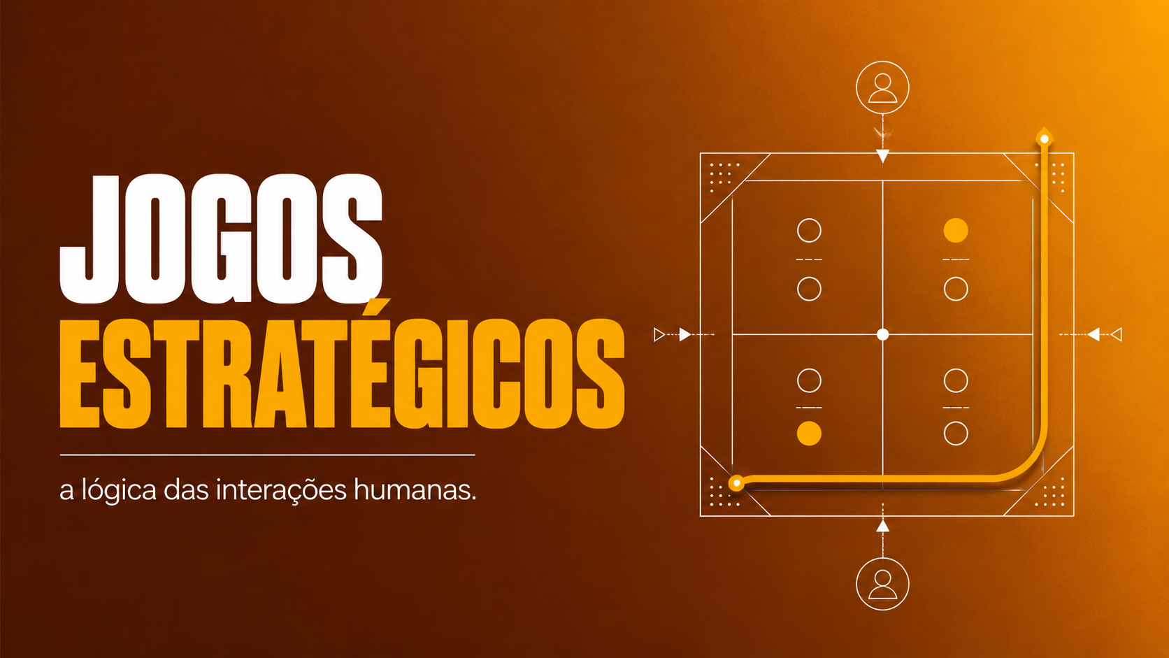 Jogos Estrategicos: A Logica das Interacoes Humanas